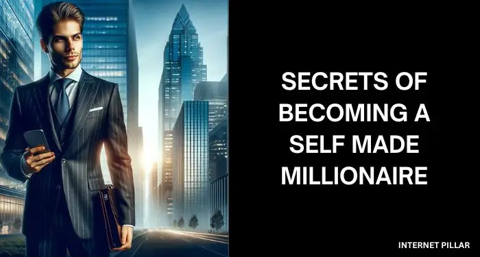 Secrets of Becoming a Self Made Millionaire