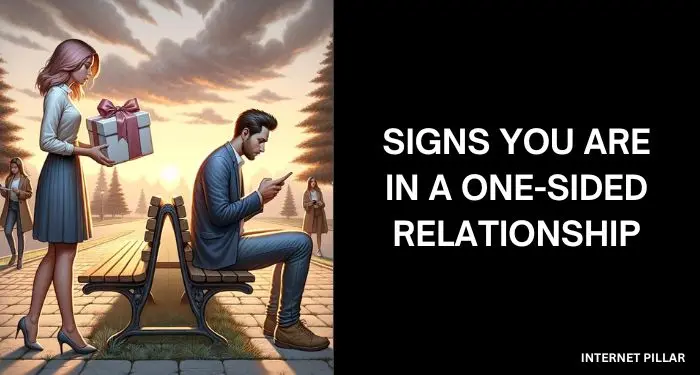 Signs You Are in a One-Sided Relationship