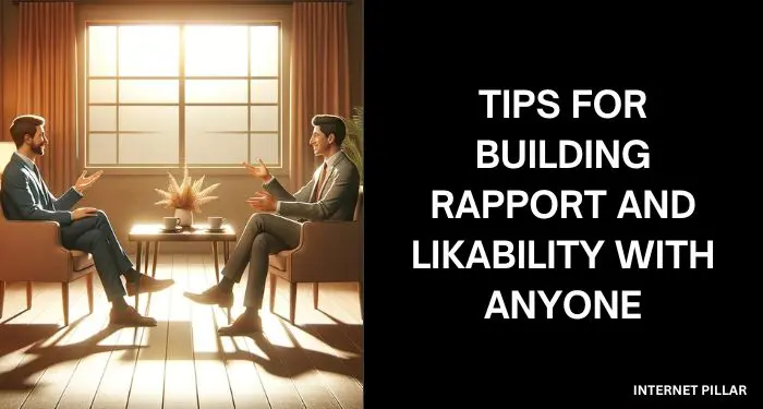 Tips for Building Rapport and Likability with Anyone