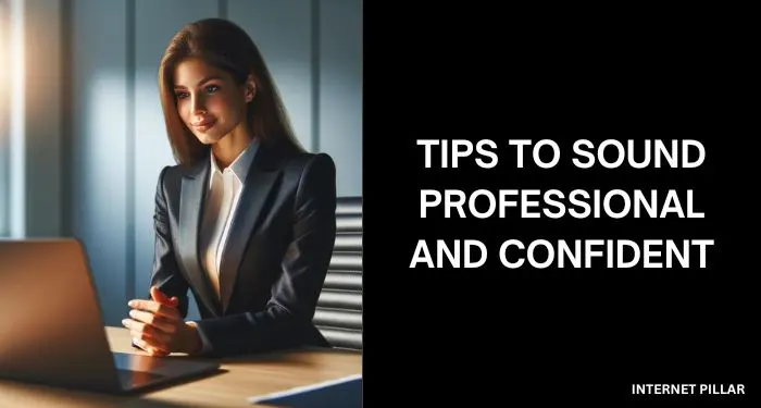 Tips to Sound Professional and Confident