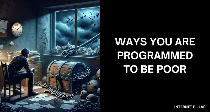 Ways You Are Programmed to be Poor