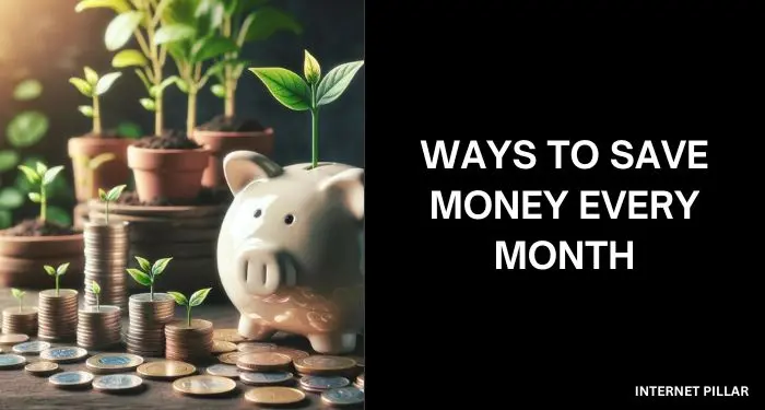 Ways to Save Money Every Month