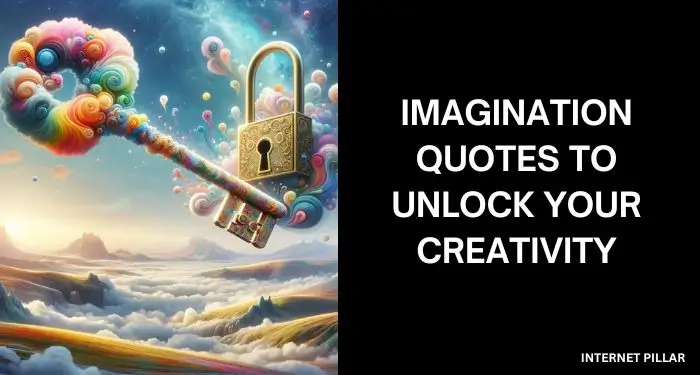 85 Imagination Quotes to Unlock Your Creativity