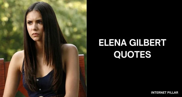 Elena-Gilbert-Quotes
