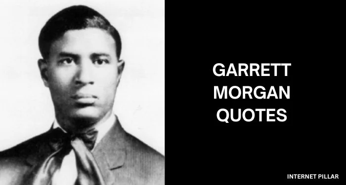 Garrett-Morgan-Quotes