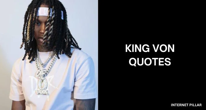 57 Best and Memorable King Von Quotes and Lyrics
