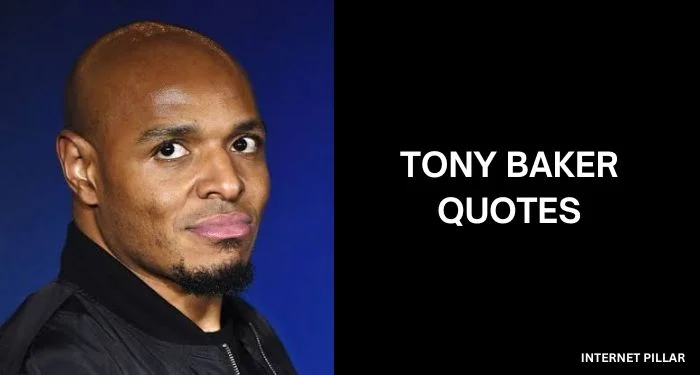 Tony-Baker-Quotes