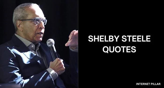 Shelby-Steele-Quotes