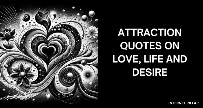 Attraction Quotes on Love, Life and Desire