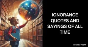 Best Ignorance Quotes and Sayings of All Time