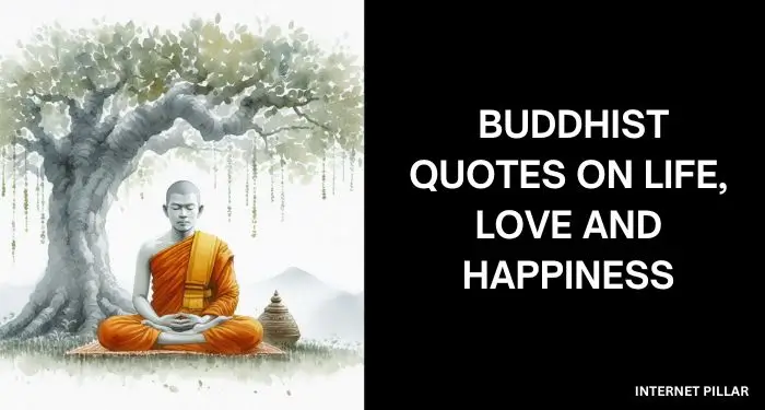 57 Buddhist Quotes on Life, Love and Happiness