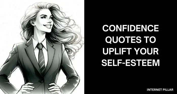 Confidence Quotes to Uplift Your Self-Esteem