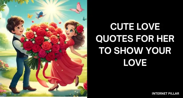 Cute Love Quotes for Her to Show Your Love