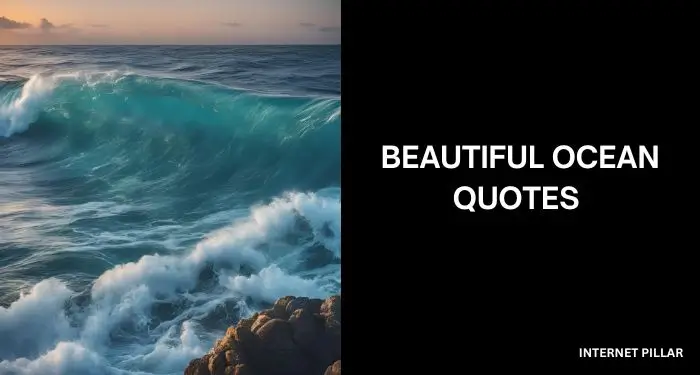 Beautiful Ocean Quotes, Sayings, Captions and Images