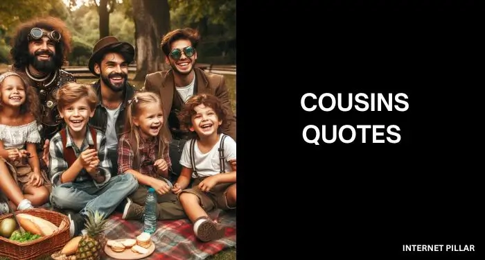 Cousins Quotes and Sayings for That Special Bond