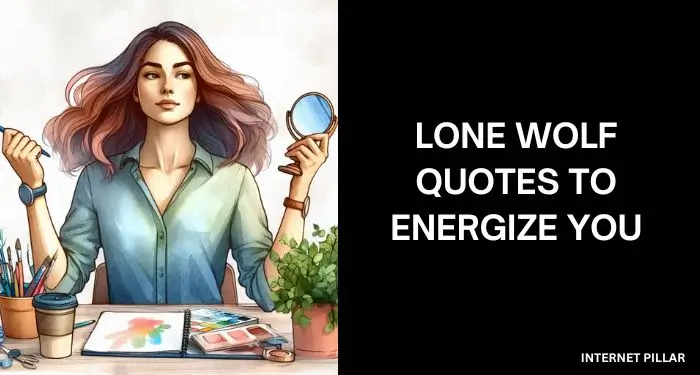 37 Lone Wolf Quotes to Energize You