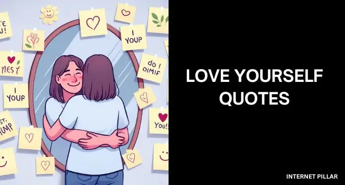 75 Love Yourself Quotes to Celebrate Your Beautiful Life