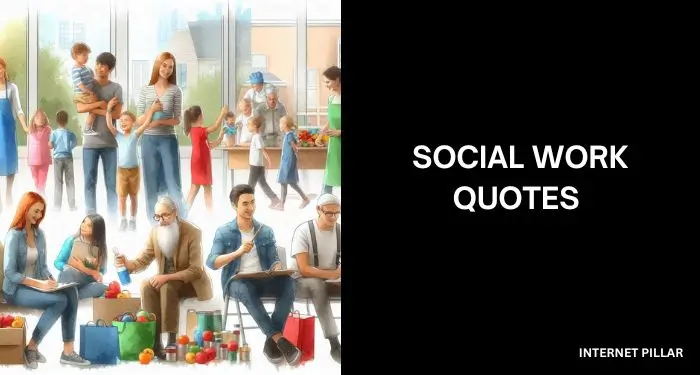 Social Work Quotes and Sayings on Everyday Heroes
