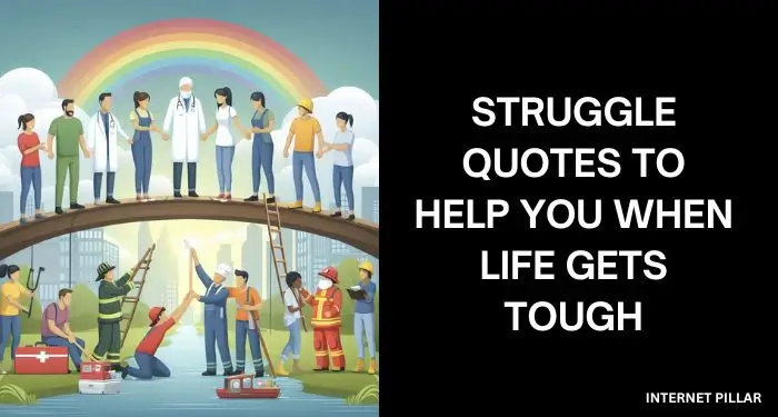 50 Struggle Quotes To Help You When Life Gets Tough
