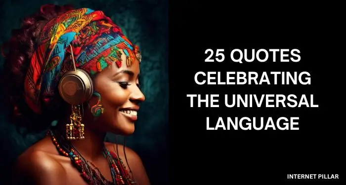 Music to Your Ears: 25 Quotes Celebrating the Universal Language