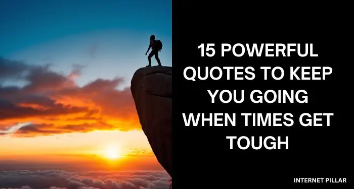 Never Give Up - 15 Powerful Quotes to Keep You Going When Times Get Tough