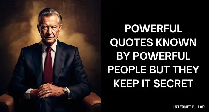 Powerful Quotes Known By Powerful People But They Keep It Secret