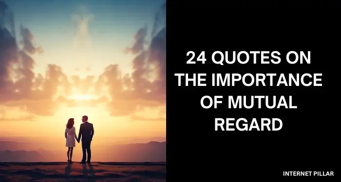 Respect - 24 Quotes on the Importance of Mutual Regard
